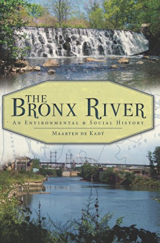 The Bronx River: An Environmental & Social History (Natural History)